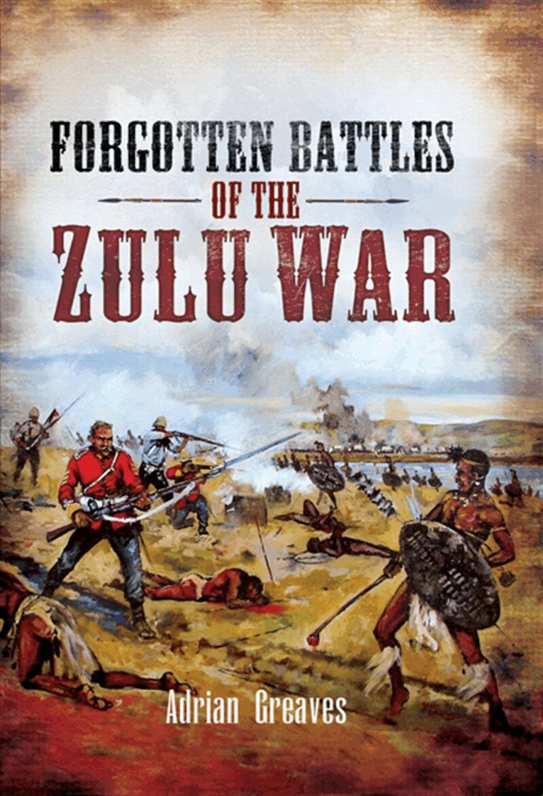 Adrian Greaves - Forgotten Battles of the Zulu War, E-bok
