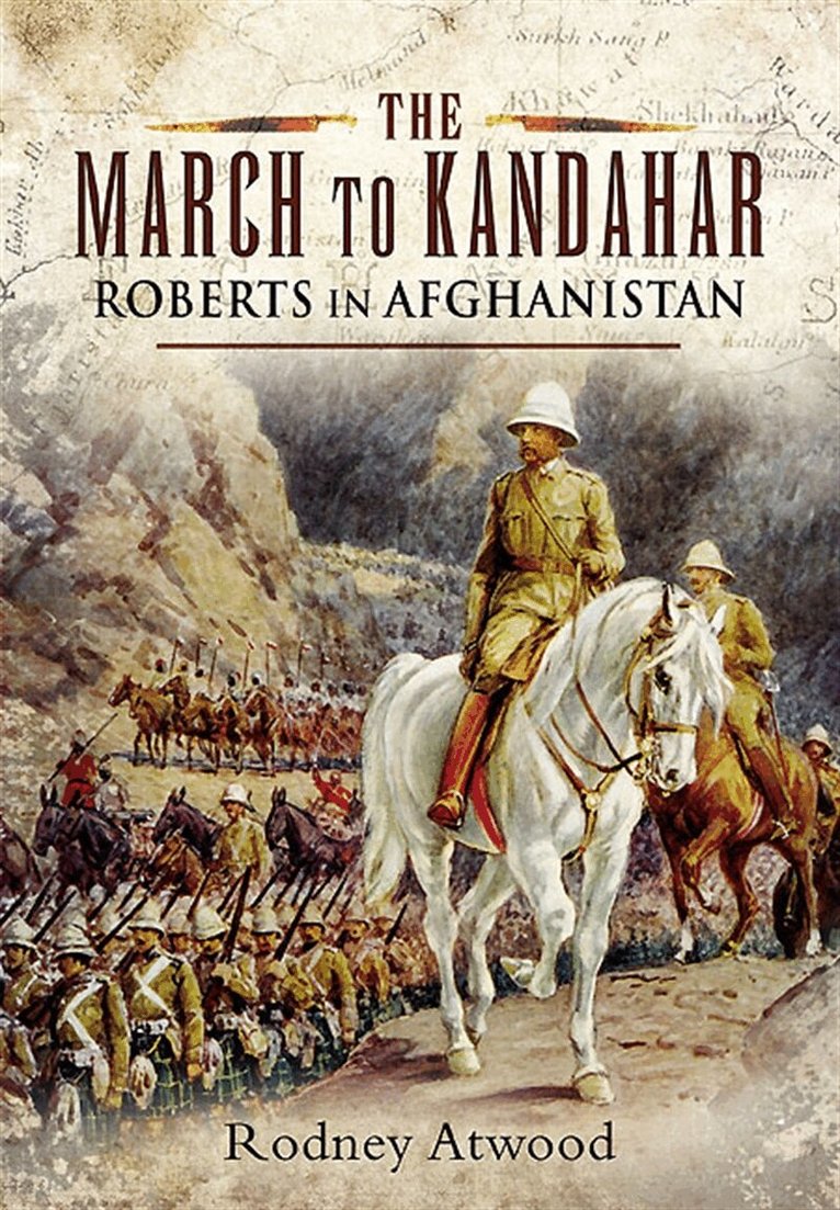 Rodney Atwood - The March to Kandahar, E-bok