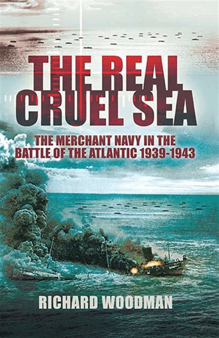 Richard Woodman - The Real Cruel Sea, E-bok