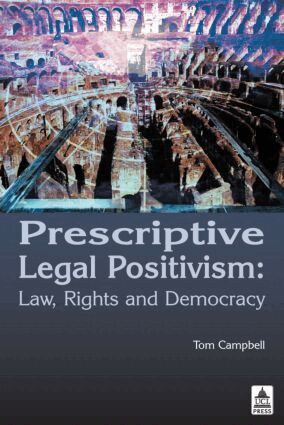 Tom Campbell - Prescriptive Legal Positivism, Inbunden