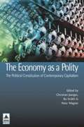 The Economy as a Polity: The Political Constitution of Contemporary Capitalism