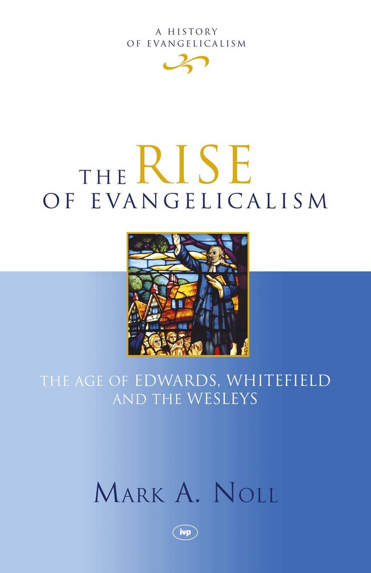 Mark Noll - Rise of Evangelicalism, Inbunden. Tillgänglighet: Tillfälligt slut
