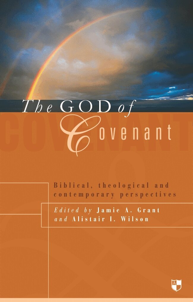 Jamie A Grant and Alistair I Wilson, Jamie Grant - God of Covenant, Häftad