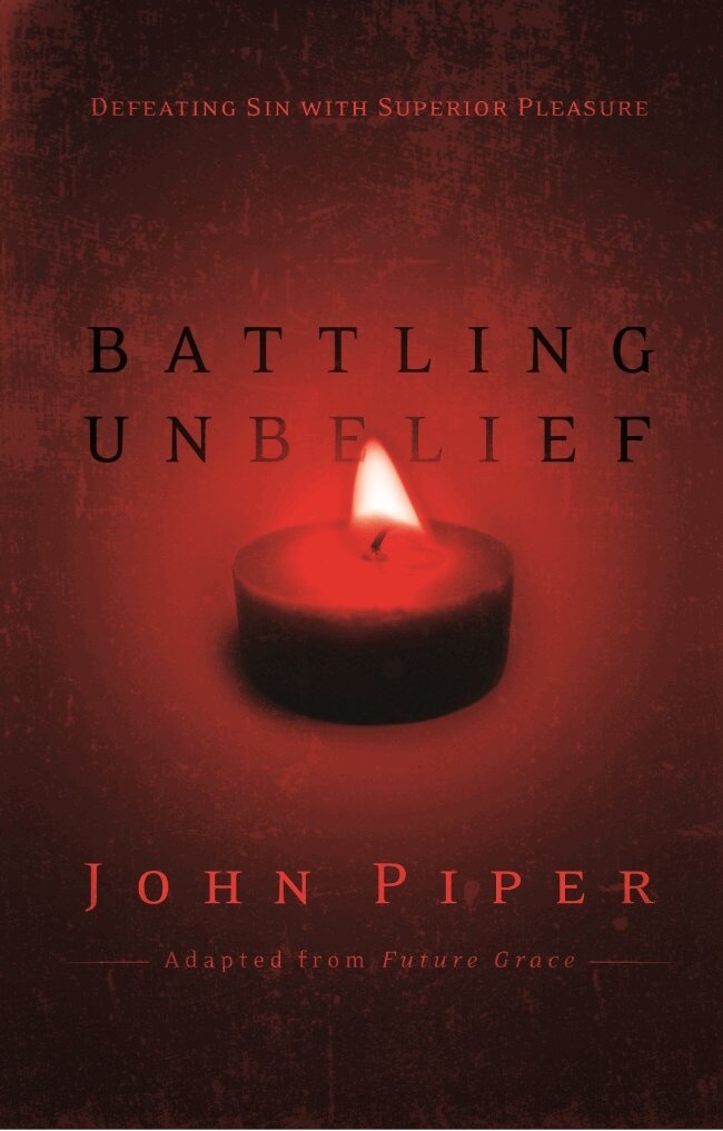 John Piper - Battling Unbelief, Häftad
