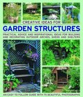 Creative Ideas for Garden Structures