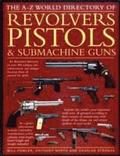 A - Z World Directory of Pistols, Revolvers and Submachine Guns, The