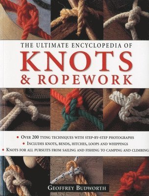 Geoffrey Budworth - Ultimate Encyclopedia of Knots and Rope Work, Häftad