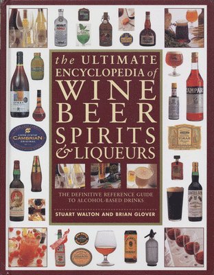 Walton Stuart - Ultimate Encyclopedia of Wine, Beer, Spirits & Liqueurs, Häftad