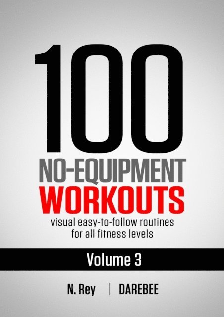 N. Rey - 100 No-Equipment Workouts Vol. 3, E-bok