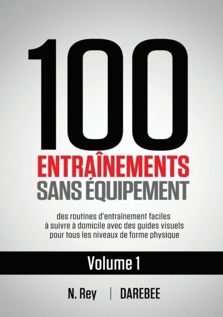 N. Rey - 100 Entrainements Sans Equipement Vol. 1, E-bok
