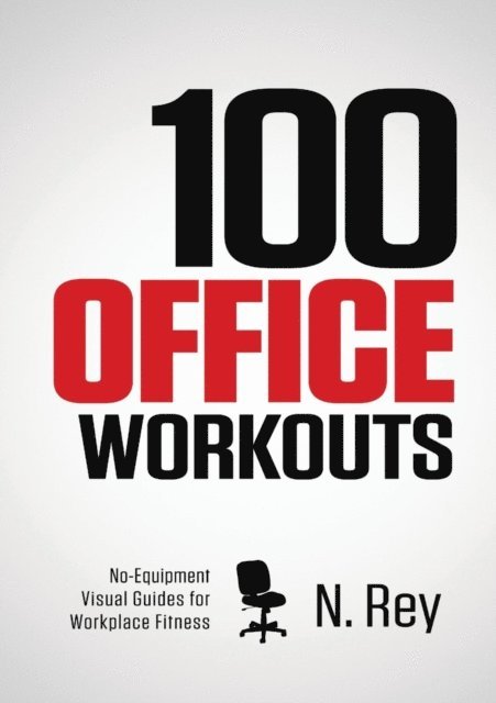 N. Rey - 100 Office Workouts, E-bok