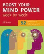 Bill Lucas - Boost Your Mind Power Week By Week: 52 Techniques To Make You Smarter, Häftad