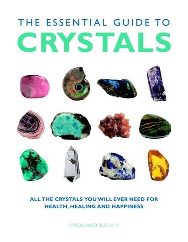 Simon Lilly, Sue Lilly - Essential Guide to Crystals, Häftad