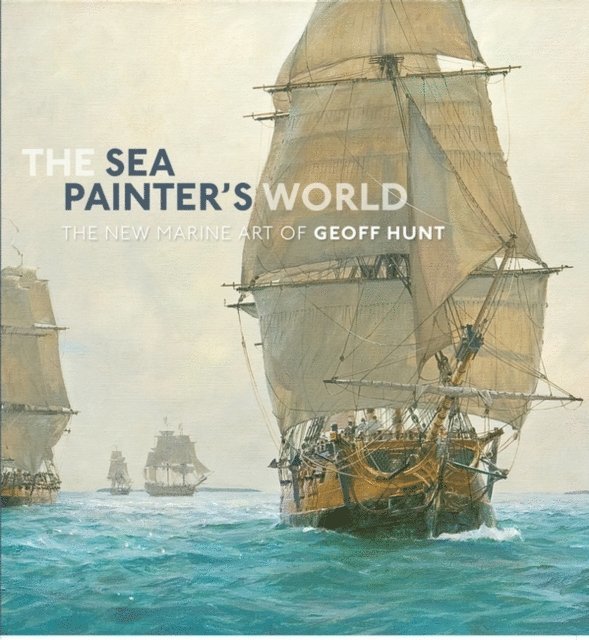 Geoff Hunt - Sea Painter's World, E-bok