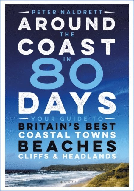 Peter Naldrett - Around the Coast in 80 Days, E-bok