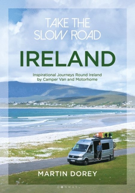 Martin Dorey - Take the Slow Road: Ireland, E-bok
