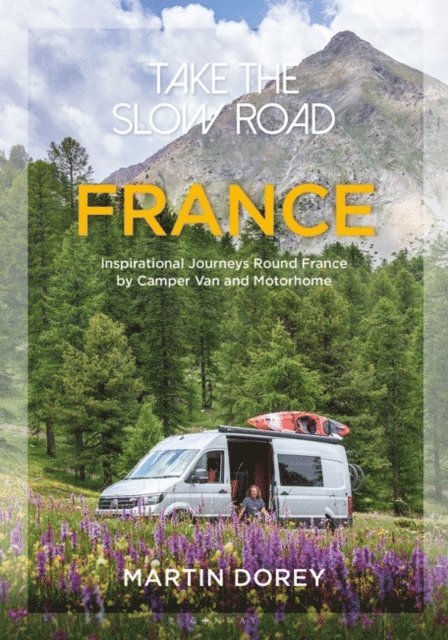 Martin Dorey - Take the Slow Road: France, E-bok