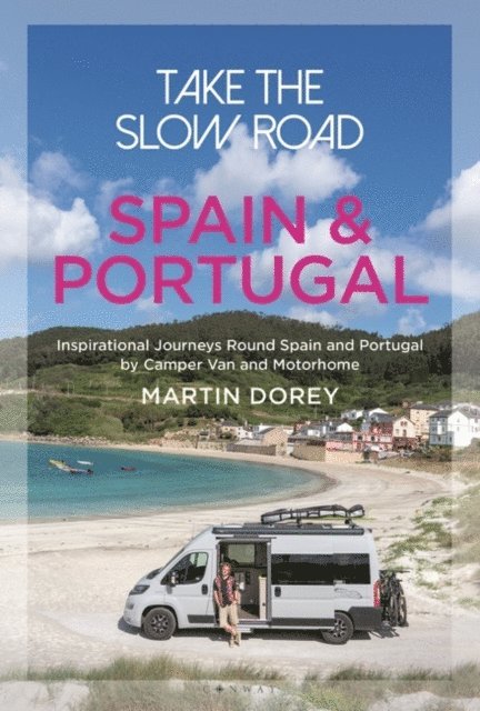 Martin Dorey - Take the Slow Road: Spain and Portugal, E-bok
