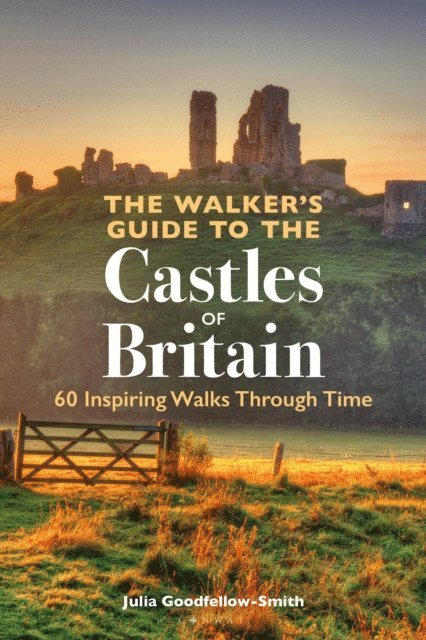 Julia Goodfellow-Smith - Walker’s Guide to the Castles of Britain, E-bok