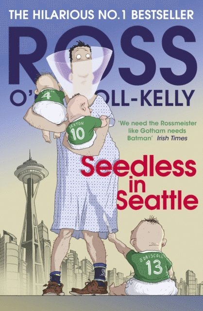 Ross O'Carroll-Kelly - Seedless in Seattle, E-bok
