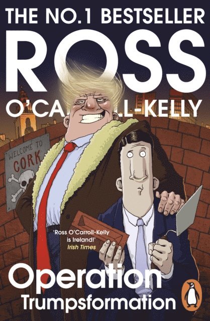 Ross O'Carroll-Kelly - Operation Trumpsformation, E-bok