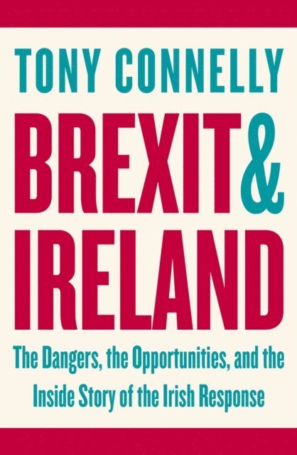 Tony Connelly - Brexit and Ireland, E-bok. Tillgänglighet: Lägg i varukorg