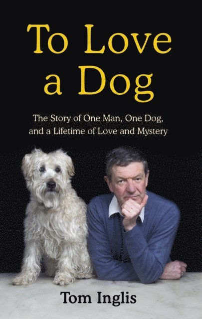 Tom Inglis - To Love a Dog, E-bok