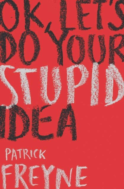 Patrick Freyne - OK, Let's Do Your Stupid Idea, Ljudbok. Tillgänglighet: Lägg i varukorg