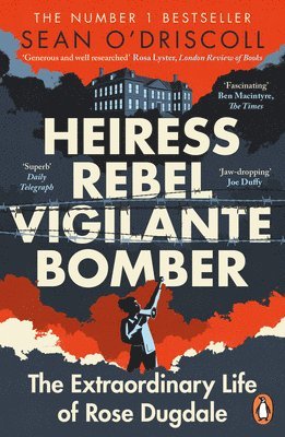 Sean O'Driscoll - Heiress, Rebel, Vigilante, Bomber, Häftad
