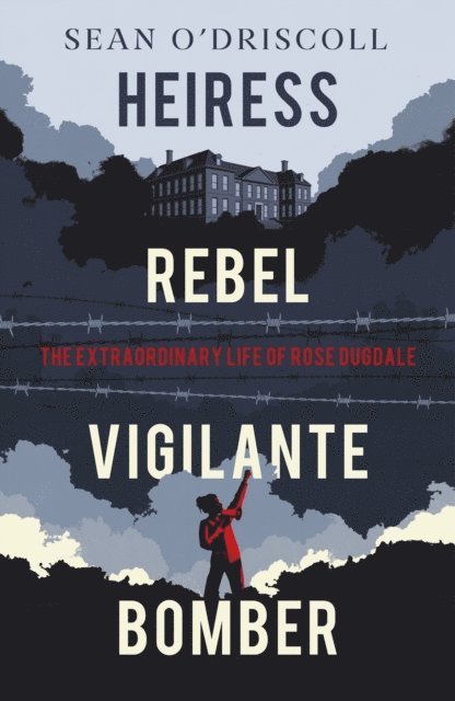Sean O'Driscoll - Heiress, Rebel, Vigilante, Bomber, E-bok
