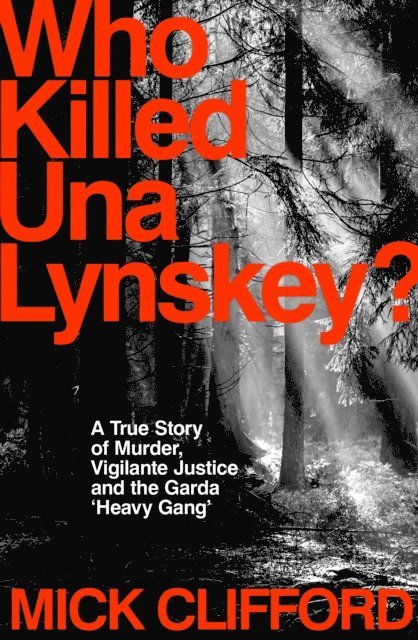 Mick Clifford - Who Killed Una Lynskey?, E-bok