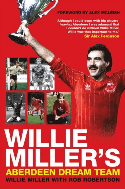 Willie Miller, Rob Robertson - Willie Miller's Aberdeen Dream Team, E-bok