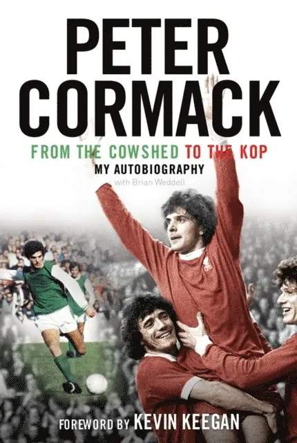 Peter Cormack - From the Cowshed to the Kop, E-bok. Tillgänglighet: Lägg i varukorg