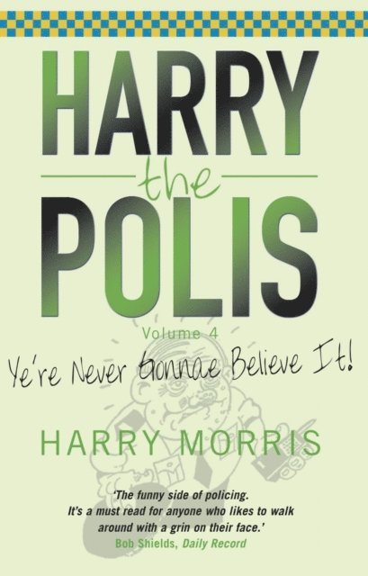 Harry Morris - Yer Never Gonnae Believe It!, E-bok