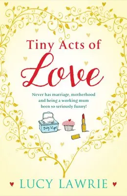 Lucy Lawrie - Tiny Acts of Love, Häftad. Tillgänglighet: Tillfälligt slut