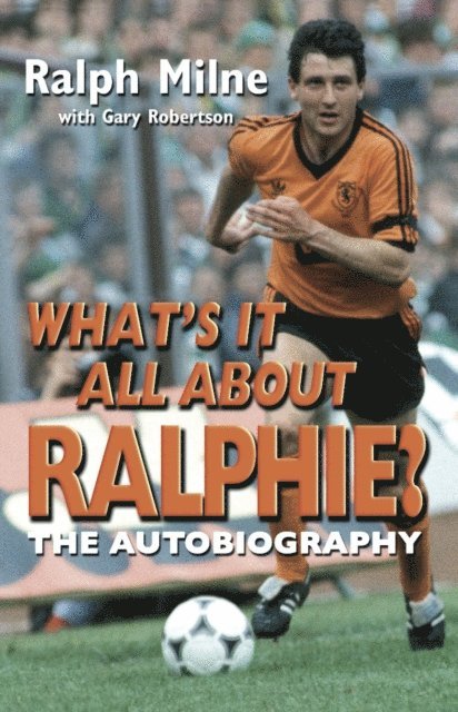 Ralph Milne, Gary Robertson - What's It All About Ralphie, E-bok