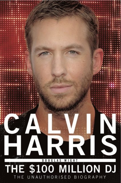 Douglas Wight - Calvin Harris, E-bok