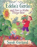 Eddie's Garden And How To Make Things Grow