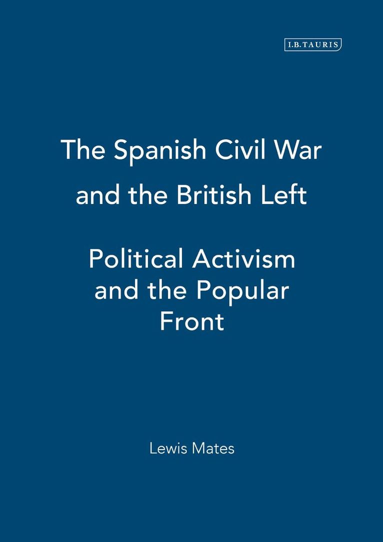 Lewis Mates - Spanish Civil War and the British Left, Inbunden. Tillgänglighet: Lägg i varukorg