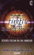 Investigating Firefly and Serenity: Science Fiction on the Frontier