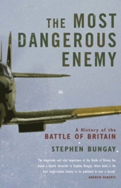 Stephen Bungay - Most Dangerous Enemy, E-bok
