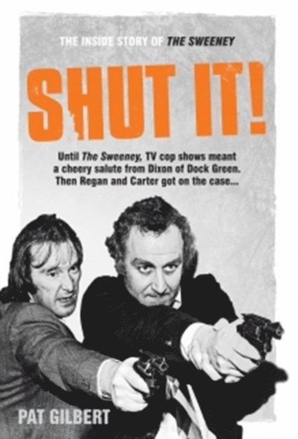 Pat Gilbert - Shut It!, E-bok