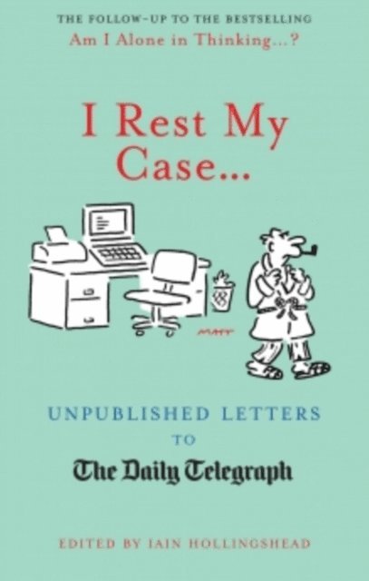 Iain Hollingshead - I Rest My Case, E-bok