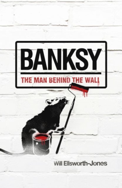 Will Ellsworth-Jones - Banksy, E-bok