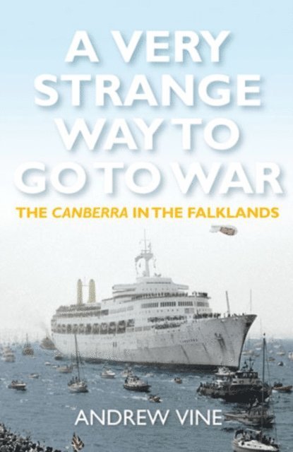 Andrew Vine - Very Strange Way to go to War, E-bok