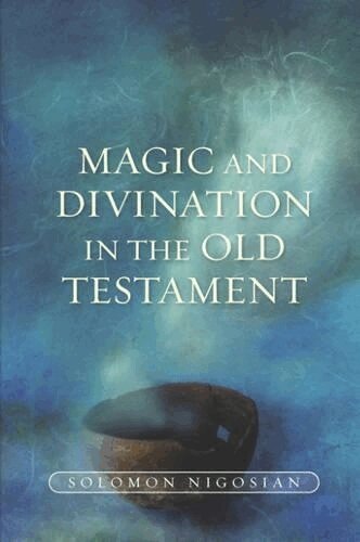 Solomon Nigosian - Magic and Divination in the Old Testament, Inbunden. Tillgänglighet: Tillfälligt slut