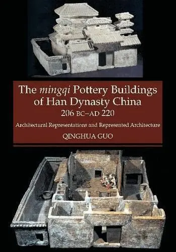 Qinghua Guo - Mingqi Pottery Buildings of Han Dynasty China, 206 BC -AD 220, Inbunden. Tillgänglighet: Tillfälligt slut