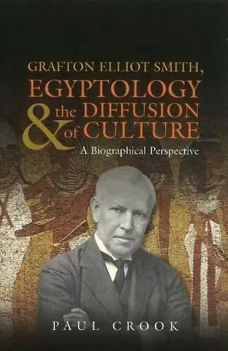 Paul Crook - Grafton Elliot Smith, Egyptology & the Diffusion of Culture, Häftad. Tillgänglighet: Lägg i varukorg