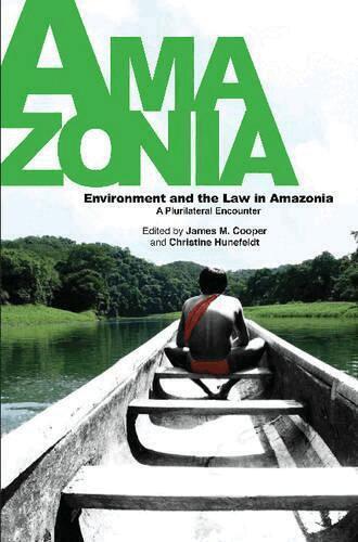 James M Cooper, Christine Hunefeldt - Environment and the Law in Amazonia, Inbunden. Tillgänglighet: Tillfälligt slut