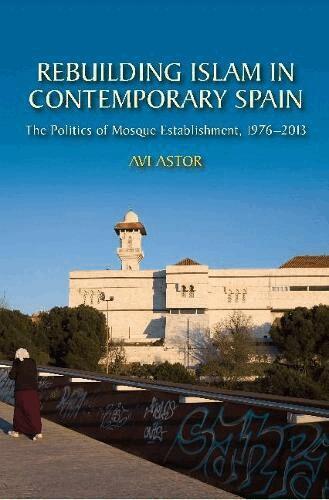 Avi Astor - Rebuilding Islam in Contemporary Spain, Inbunden
